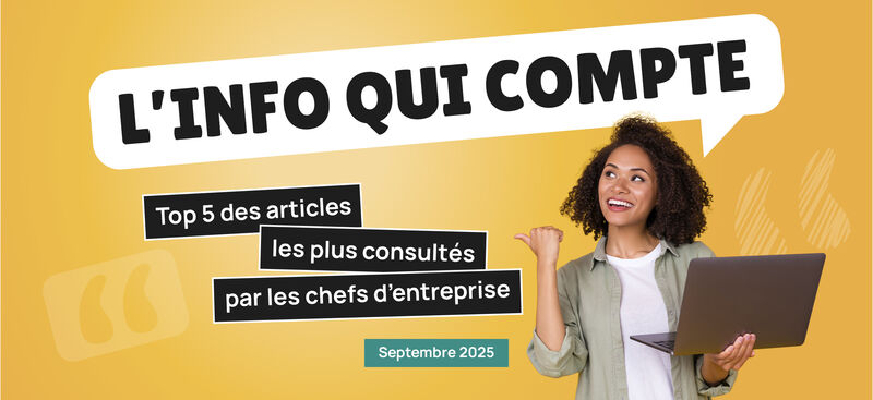 Top 5 des articles les plus consultés par les chefs d'entreprises en Septembre 2025